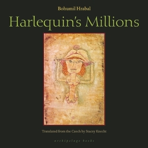 Harlequin's Millions by Stacey Knecht, Bohumil Hrabal