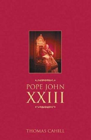 Pope John XXIII: . by Thomas Cahill