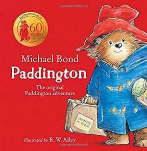 Paddington Bear: The Original Paddington Adventure by Michael Bond