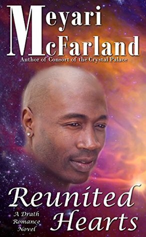 Reunited Hearts: A Drath Romance Novel by Meyari McFarland