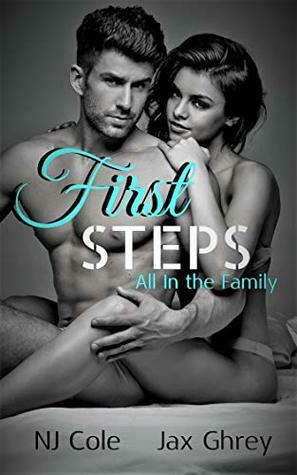 First Steps: All In the Family by Jax Ghrey, N.J. Cole