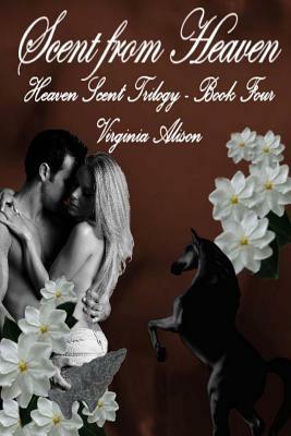 Scent from Heaven by Virginia Alison