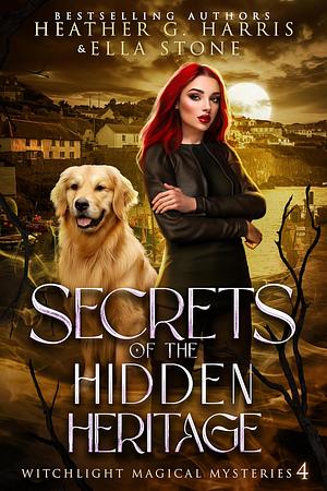 Secrets of the Hidden Heritage by Ella Stone, Heather G. Harris