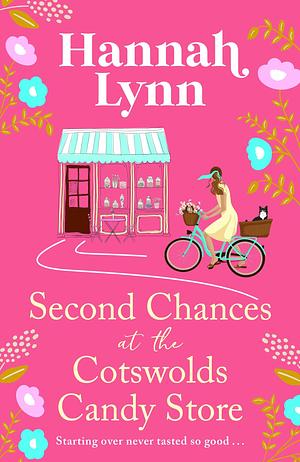Second Chances at the Cotswolds Candy Store by Hannah Lynn