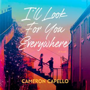 I'll Look for You, Everywhere by Cameron Capello