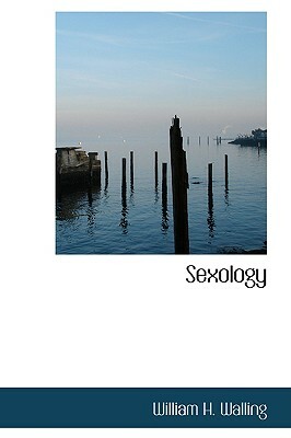 Sexology by William H. Walling