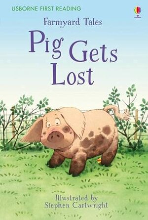 Farmyard Tales ~ Pig Gets Lost by Heather Amery