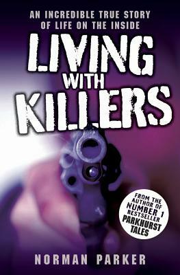 Living with Killers by Norman Parker