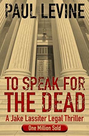 To Speak for the Dead by Paul Levine