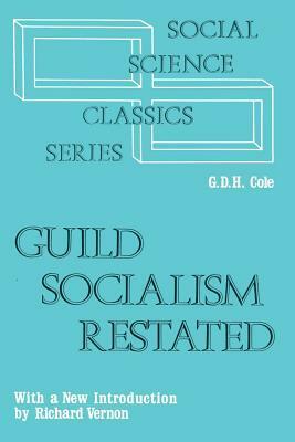 Guild Socialism Restated by G. D. H. Cole