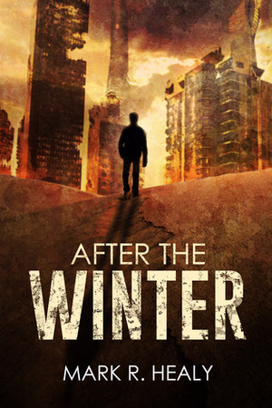 After the Winter by Mark R. Healy