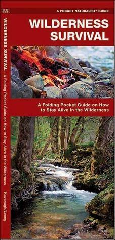 Wilderness Survival: A Folding Pocket Guide on How to Stay Alive in the Wilderness by James Kavanagh