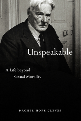 Unspeakable: A Life Beyond Sexual Morality by Rachel Hope Cleves