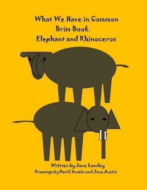 Elephant and Rhinoceros: What We Have in Common Brim Book by 