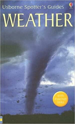Weather Spotter's Guide: Internet Referenced by Alastair Smith, Phillip Clarke