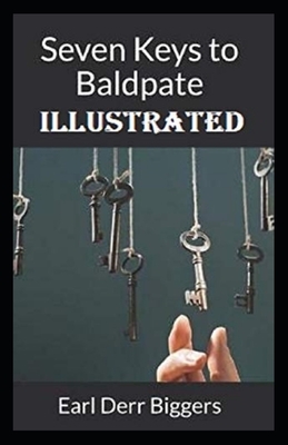 Seven Keys to Baldpate Illustrated by Earl Derr Biggers