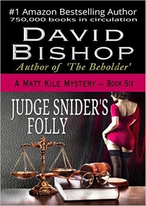 Judge Snider's Folly by David Bishop