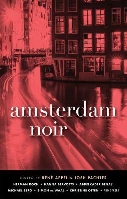 Amsterdam Noir by Josh Pachter, René Appel