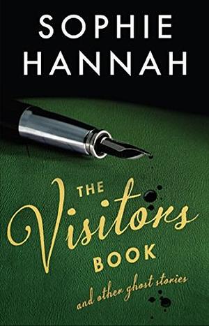 The Visitors Book: and Other Ghost Stories by Sophie Hannah