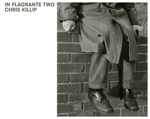 Chris Killip: In Flagrante Two by 