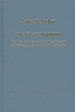 The Great Tradition: Further Studies In The Development Of Platonism And Early Christianity by John M. Dillon