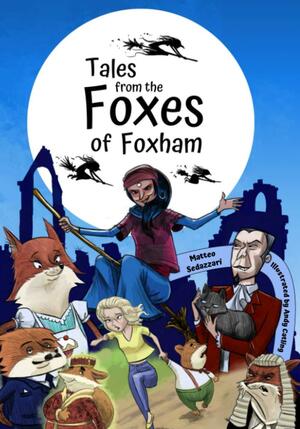 Tales from The Foxes of Foxham by Matteo Sedazzari