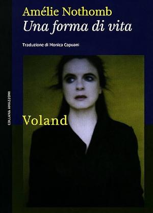 Una forma di vita by Amélie Nothomb