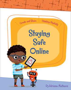 Staying Safe Online by Adrienne Matteson