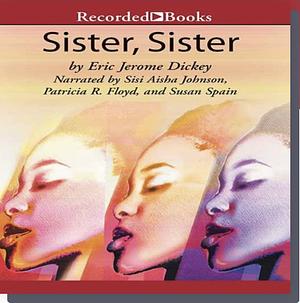 Sister, Sister by Eric Jerome Dickey