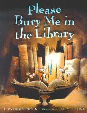 Please Bury Me in the Library by J. Patrick Lewis