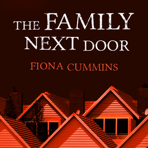 The Family Next Door by Fiona Cummins