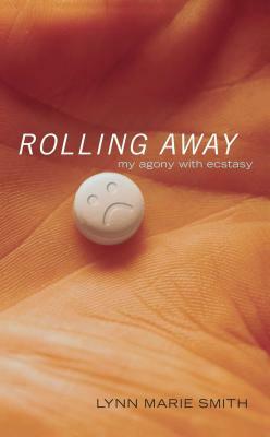 Rolling Away: My Agony with Ecstasy by Suzan Bergland, Jeff Cox, Lynn Marie Smith