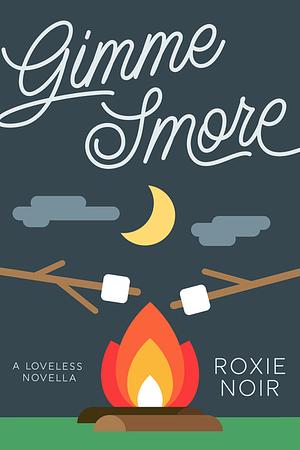 Gimme S'more by Roxie Noir
