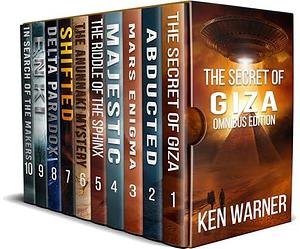 The Secrets of Giza Ultimate Edition: The COMPLETE 10-Book Omnibus by Ken H. Warner, Ken H. Warner