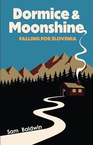 Dormice & Moonshine Falling for Slovenia by Sam Baldwin