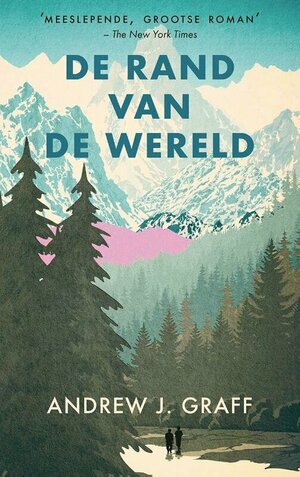 De Rand Van De Wereld  by Andrew J. Graff