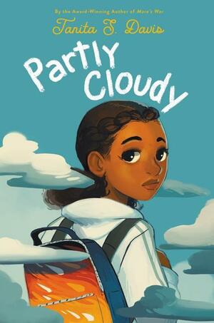 Partly Cloudy by Tanita S. Davis, Tanita S. Davis