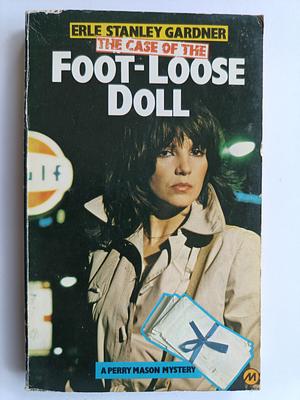 The Case Of The Foot-Loose Doll by Erle Stanley Gardner