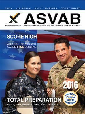 ASVAB Armed Services Vocational Aptitude Battery Study Guide 2016 by Sharon A. Wynne