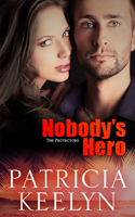 Nobody's Hero by Patricia Keelyn