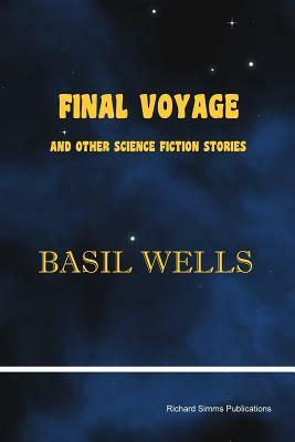 Final Voyage and Other Science Fiction Stories by Basil Wells