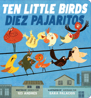 Ten Little Birds / Diez Pajaritos by Andrés Salguero