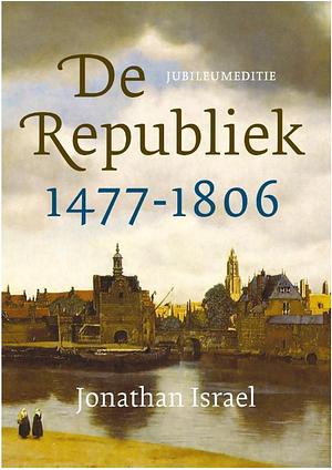 De Republiek, 1407-1806  by Jonathan Israel