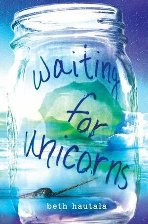 Waiting for Unicorns by Beth Hautala