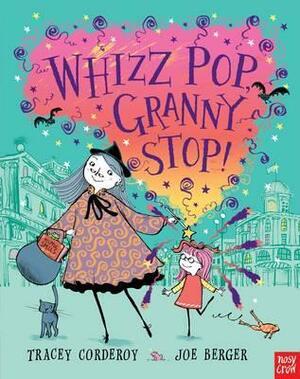 Whizz Pop, Granny Stop! by Joe Berger, Tracey Corderoy