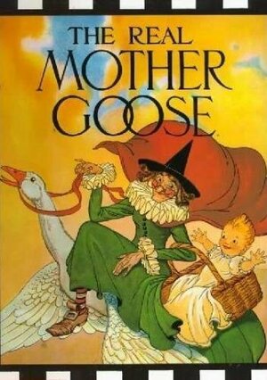 Real Mother Goose by Blanche Fisher Wright