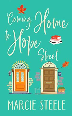 Coming Home to Hope Street (The Hope Street Series, Book 2) by Marcie Steele