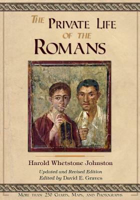 The Private Life of the Romans: Updated and Revised Edition by Harold Whetstone Johnston