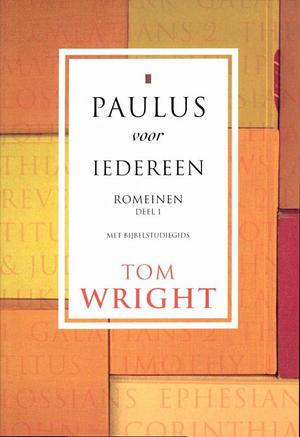 Paulus voor iedereen Romeinen 1 by Tom Wright