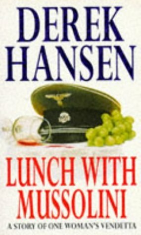 Lunch with Mussolini by Derek Hansen